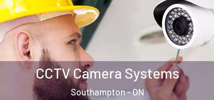 CCTV Camera Systems Southampton - ON
