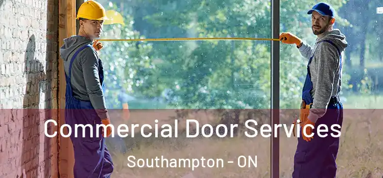 Commercial Door Services Southampton - ON