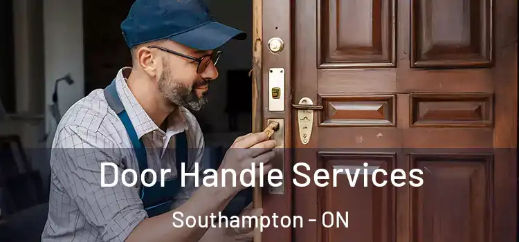 Door Handle Services Southampton - ON
