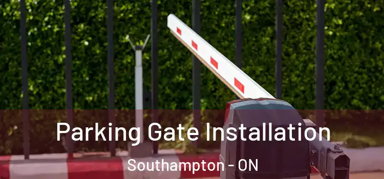 Parking Gate Installation Southampton - ON
