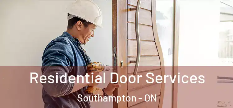Residential Door Services Southampton - ON
