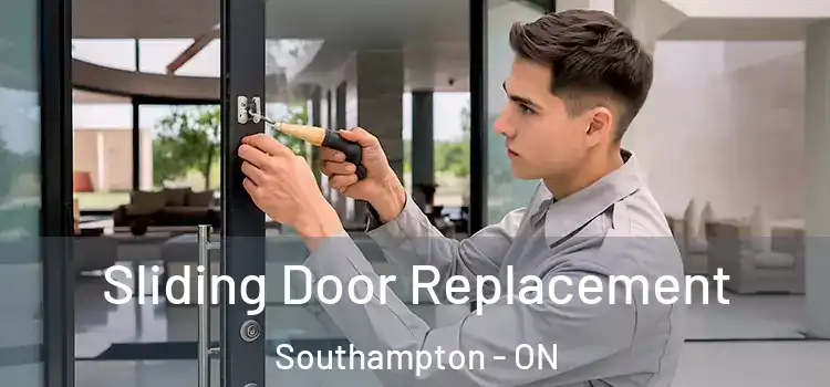 Sliding Door Replacement Southampton - ON