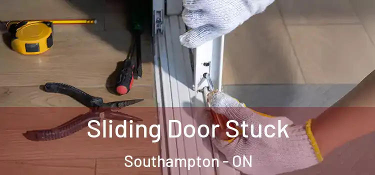 Sliding Door Stuck Southampton - ON