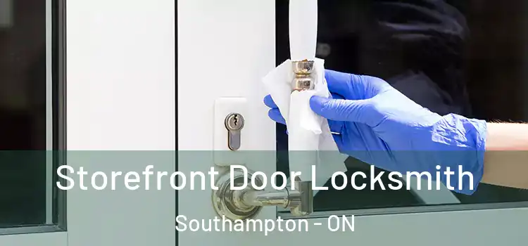 Storefront Door Locksmith Southampton - ON